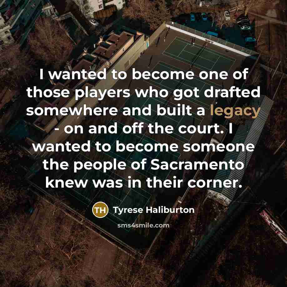 “I wanted to become one of those players who got…” quote by Tyrese Haliburton