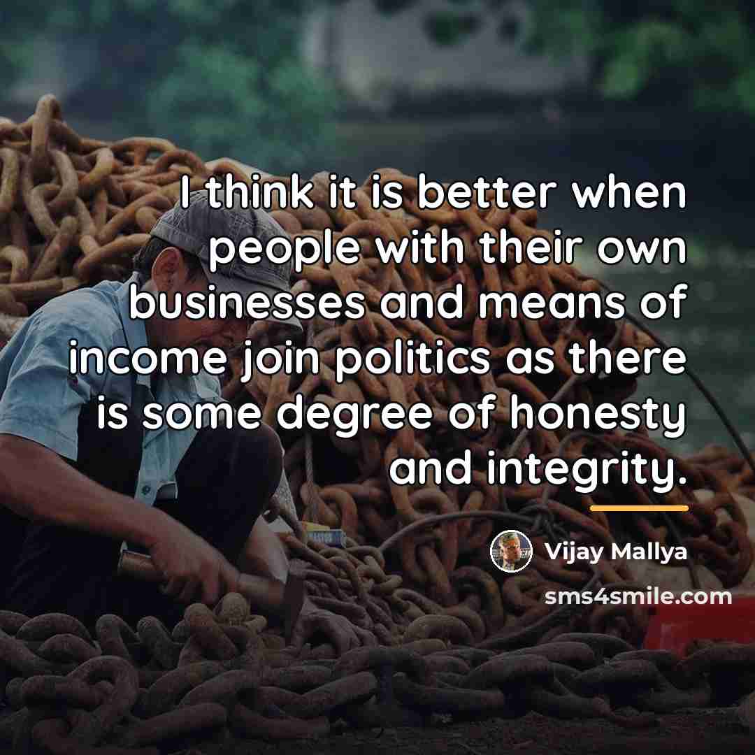 “I think it is better when people with their own…” quote by Vijay Mallya