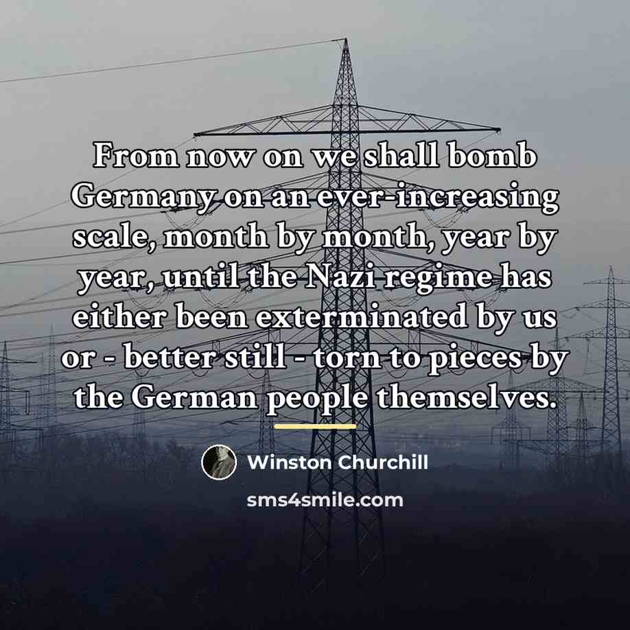 “From now on we shall bomb Germany on an ever-increasing…” quote by Winston Churchill