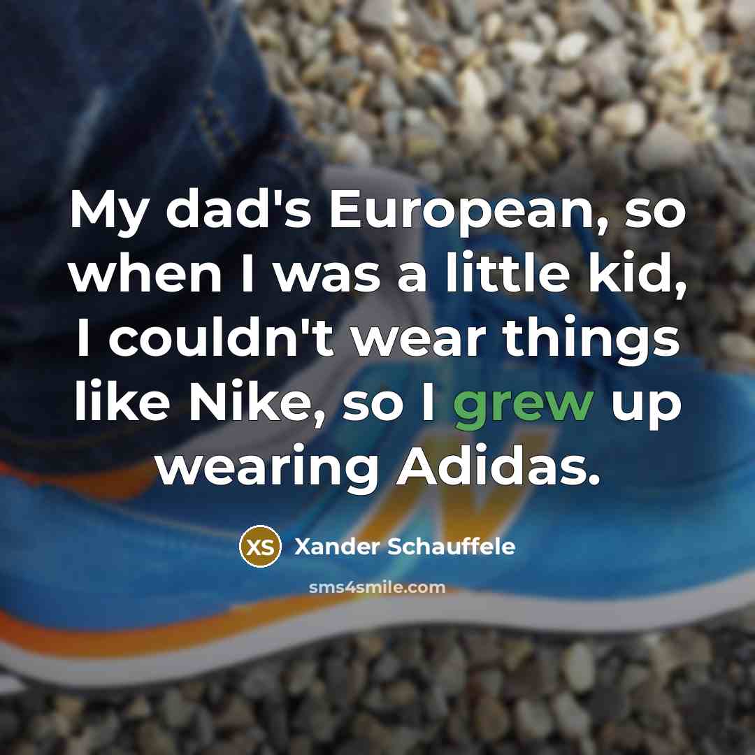 “My dad's European, so when I was a little kid,…” quote by Xander Schauffele