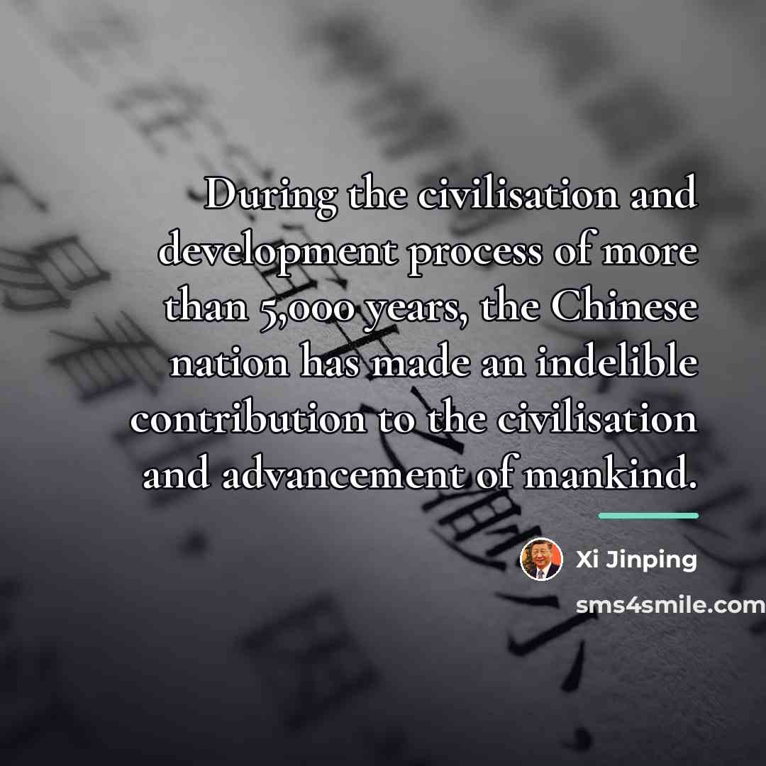 “During the civilisation and development process of more than 5,000…” quote by Xi Jinping