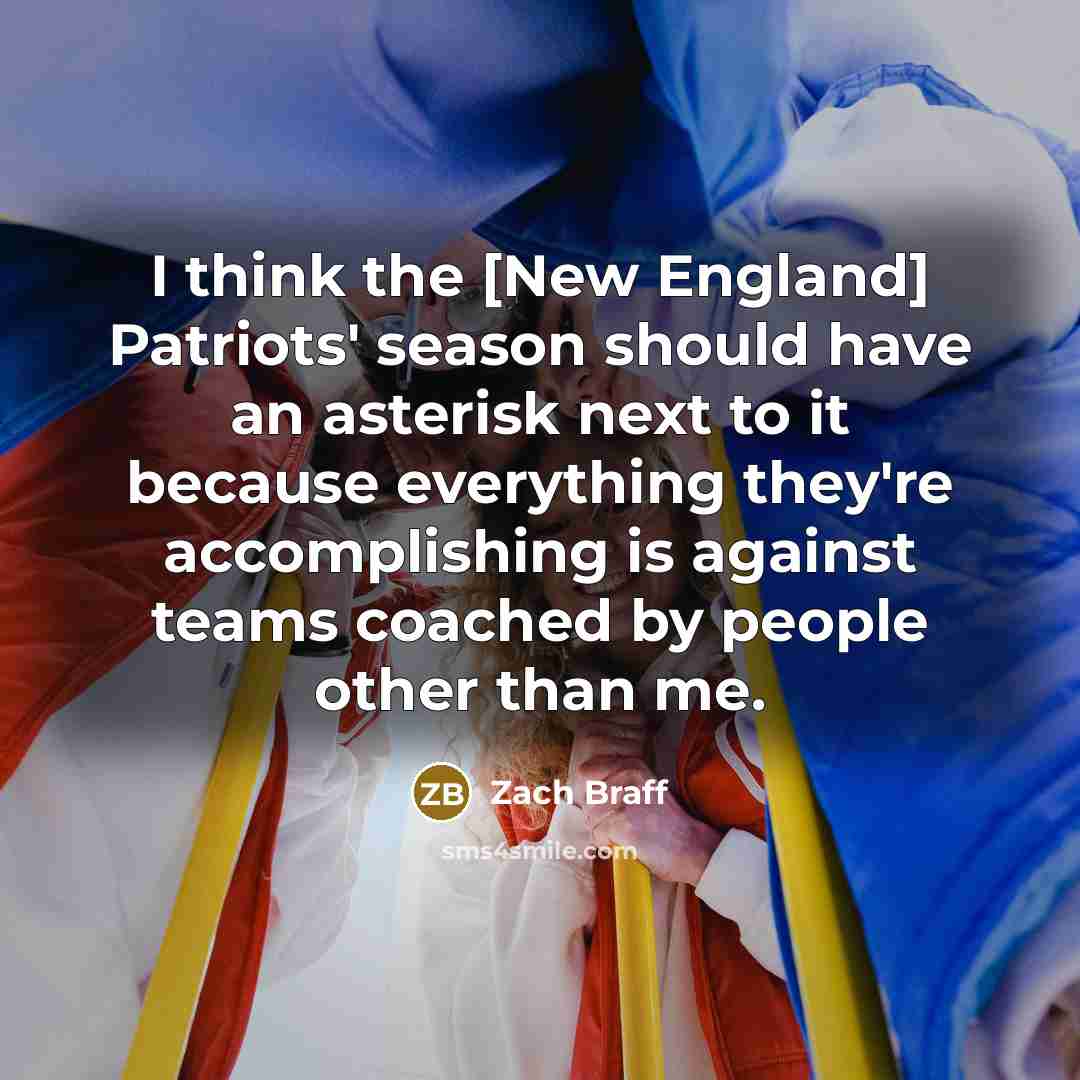 “I think the [New England] Patriots' season should have an…” quote by Zach Braff