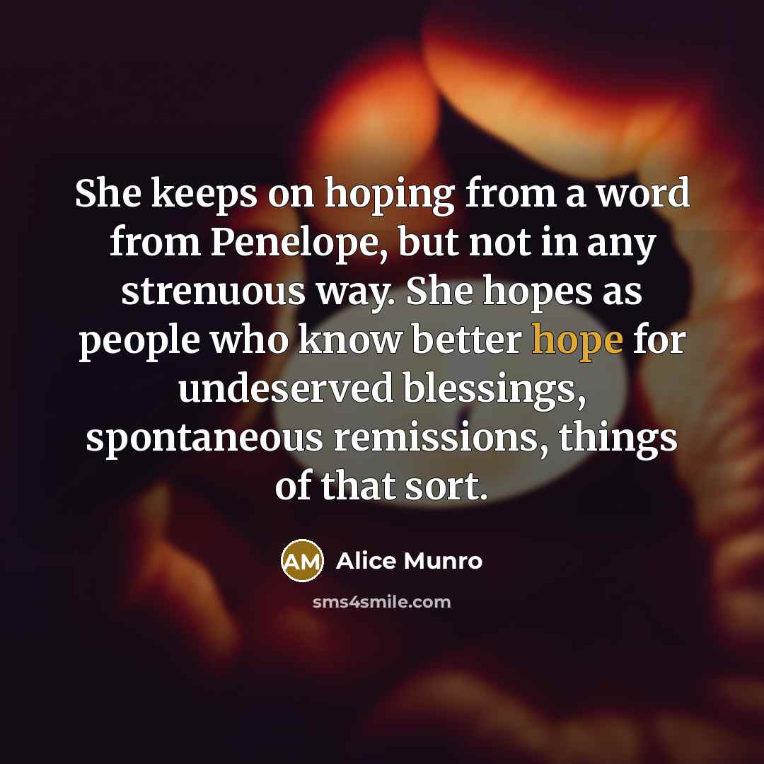 “She keeps on hoping from a word from Penelope, but…” quote by Alice Munro