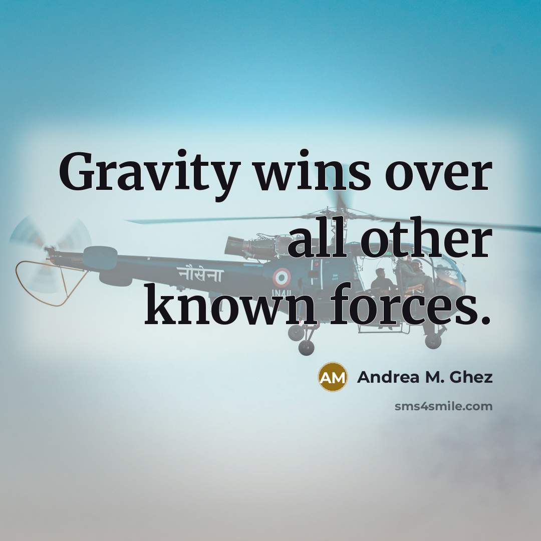 “Gravity wins over all other known forces.…” quote by Andrea M. Ghez