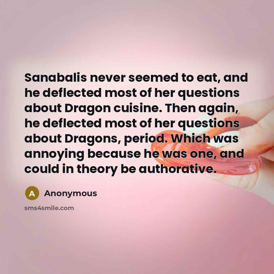 “Sanabalis never seemed to eat, and he deflected most of…” quote by Anonymous