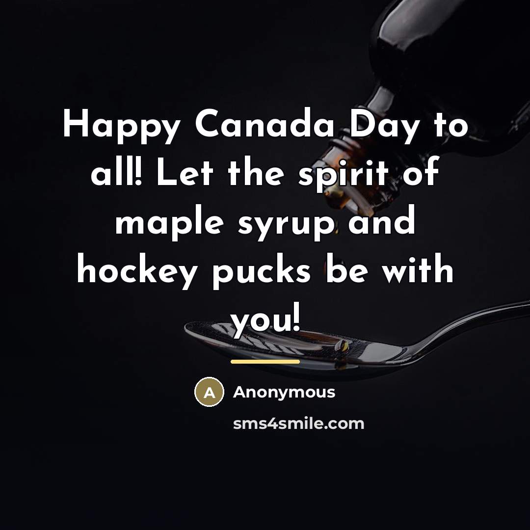 “Happy Canada Day to all! Let the spirit of maple…” quote by Anonymous