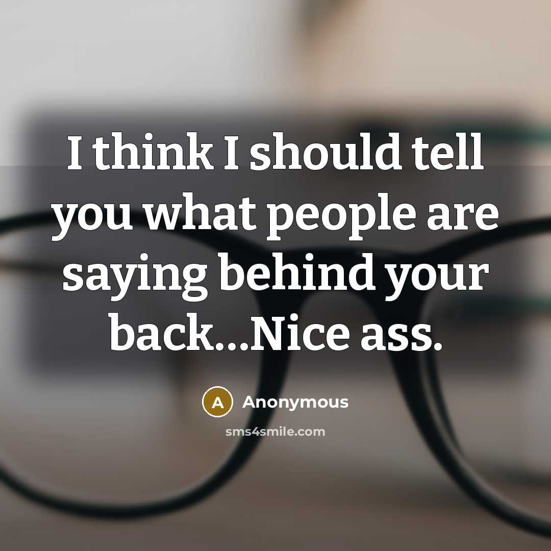 “I think I should tell you what people are saying…” quote by Anonymous