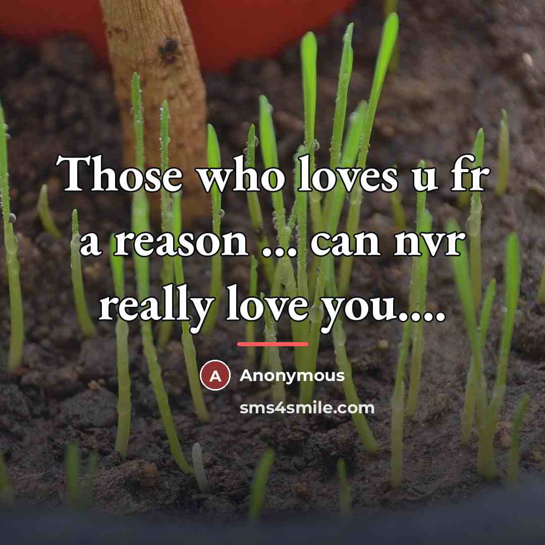 “Those who loves u fr a reason ... can nvr…” quote by Anonymous