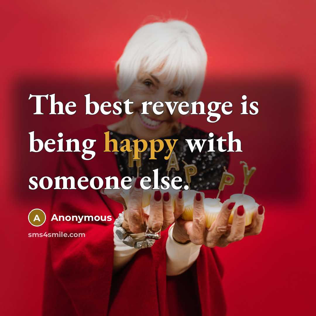 “The best revenge is being happy with someone else.…” quote by Anonymous