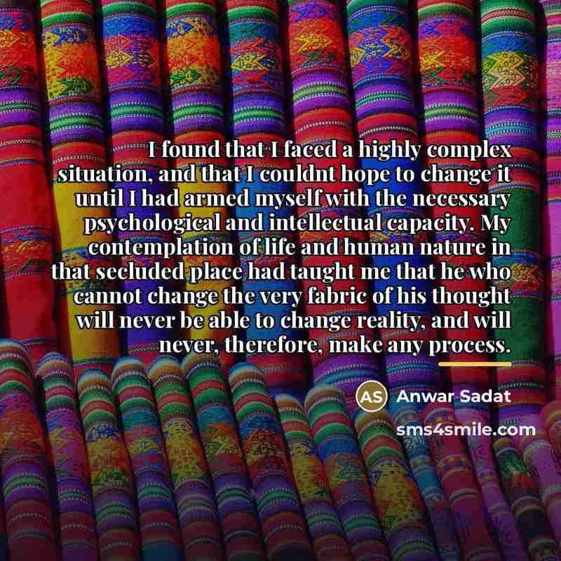 “I found that I faced a highly complex situation, and…” quote by Anwar Sadat