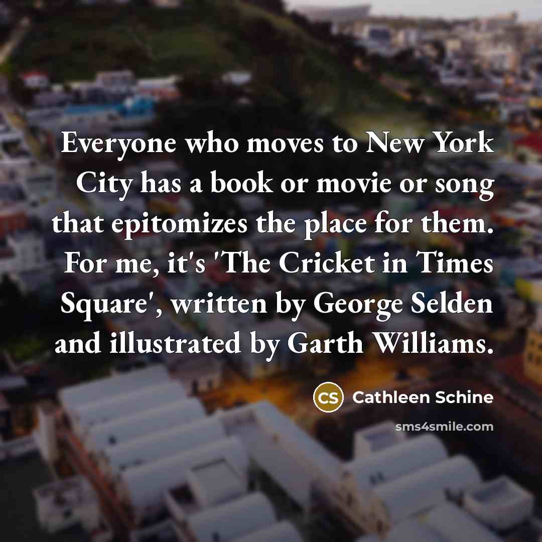 “Everyone who moves to New York City has a book…” quote by Cathleen Schine