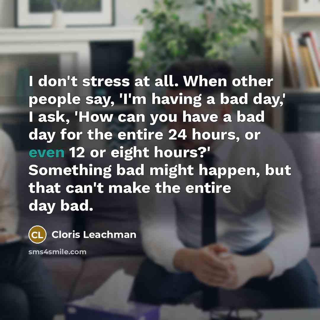 “I don't stress at all. When other people say, 'I'm…” quote by Cloris Leachman