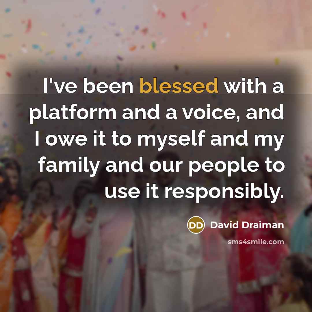 “I've been blessed with a platform and a voice, and…” quote by David Draiman