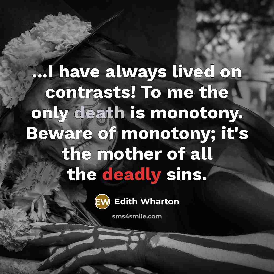 “...I have always lived on contrasts! To me the only…” quote by Edith Wharton
