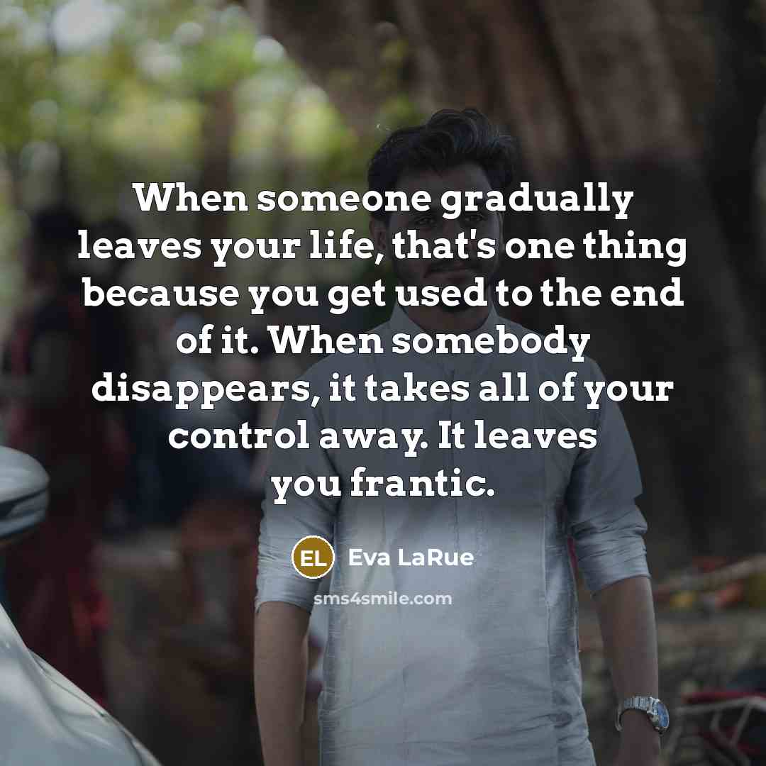 “When someone gradually leaves your life, that's one thing because…” quote by Eva LaRue