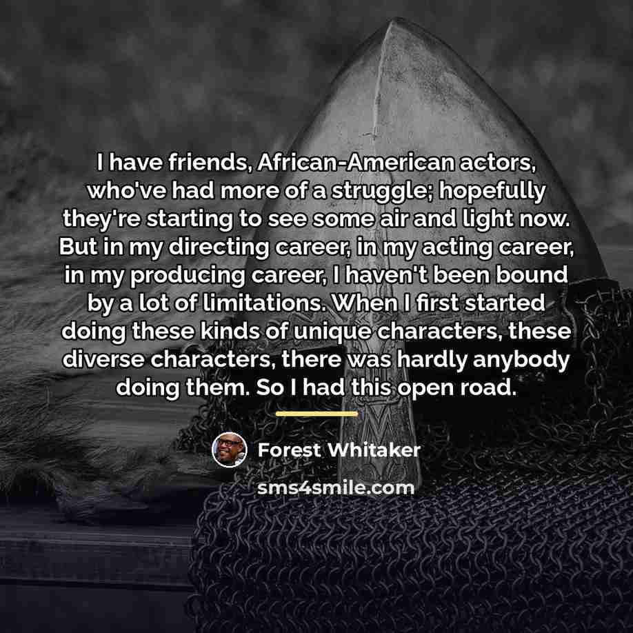 “I have friends, African-American actors, who've had more of a…” quote by Forest Whitaker