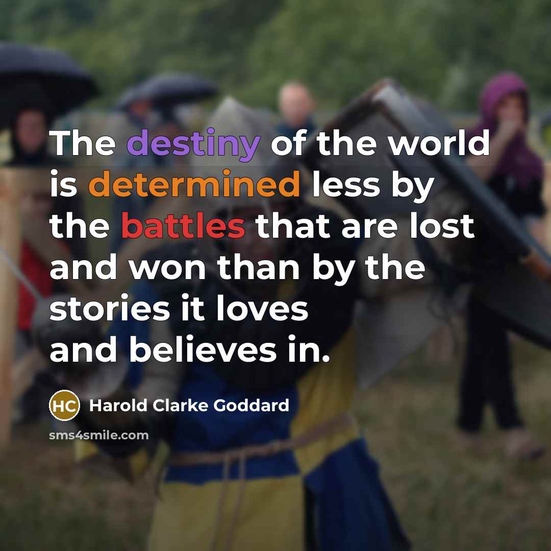“The destiny of the world is determined less by the…” quote by Harold Clarke Goddard
