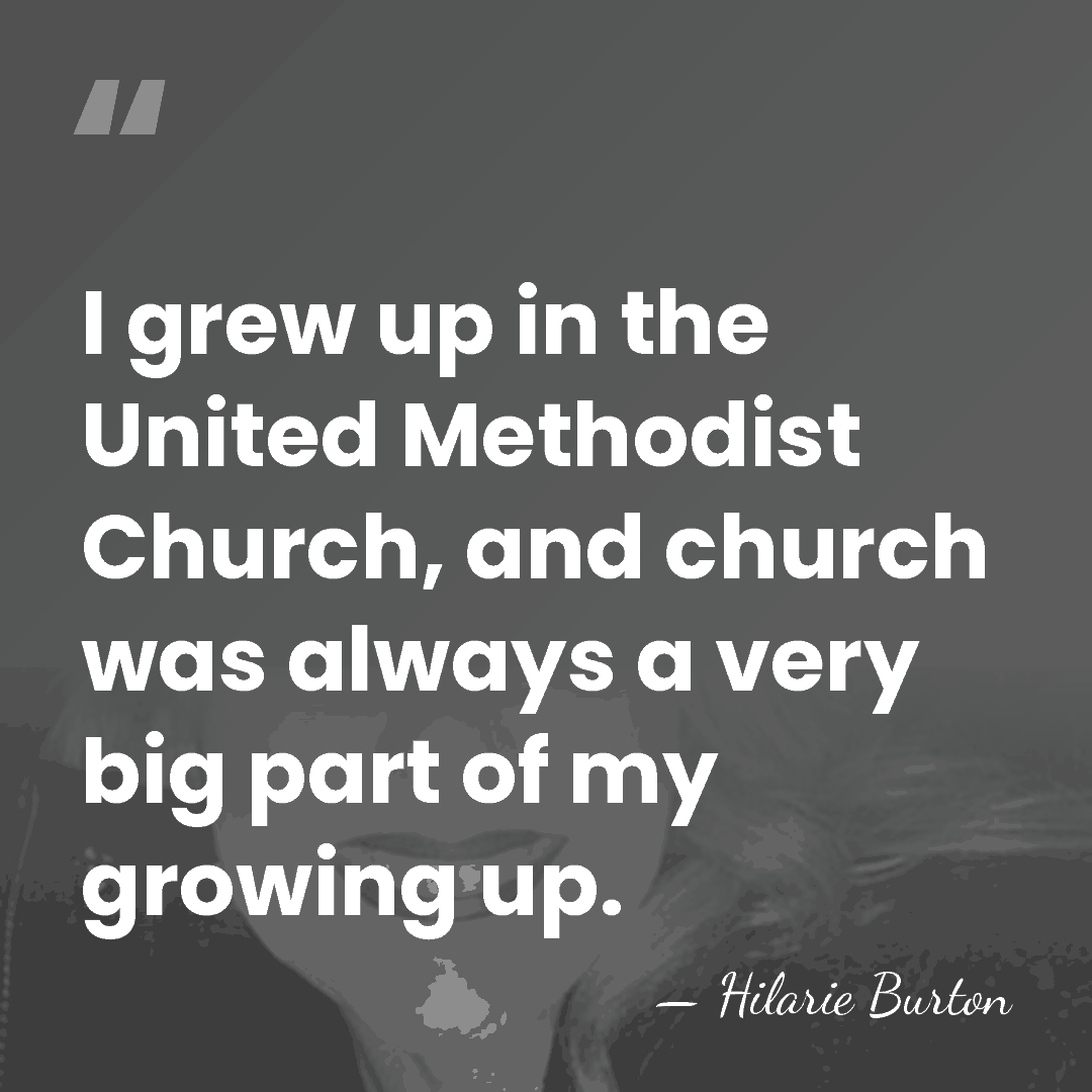 I grew up in the United Methodist Church, and church was always&hellip; - Hilarie Burton