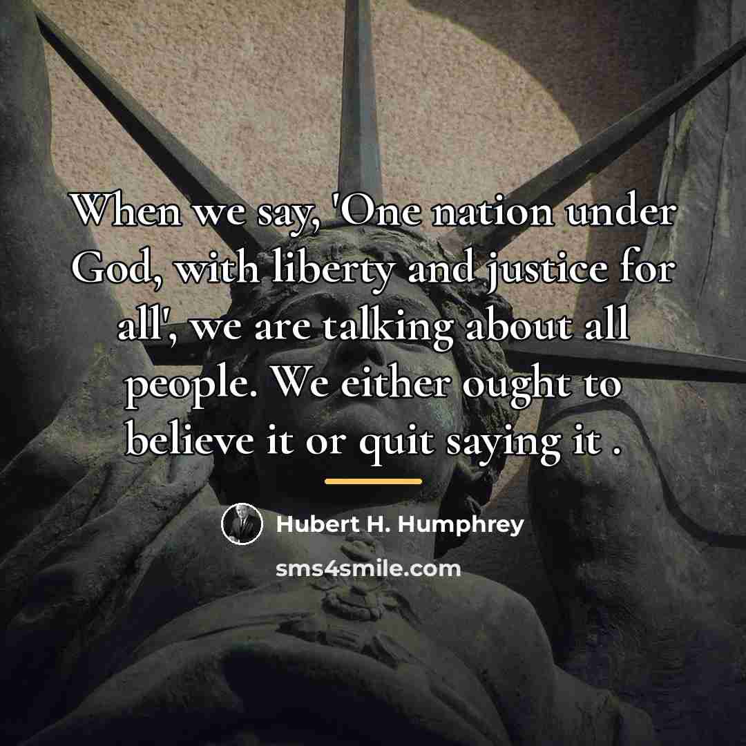 “When we say, 'One nation under God, with liberty and…” quote by Hubert H. Humphrey