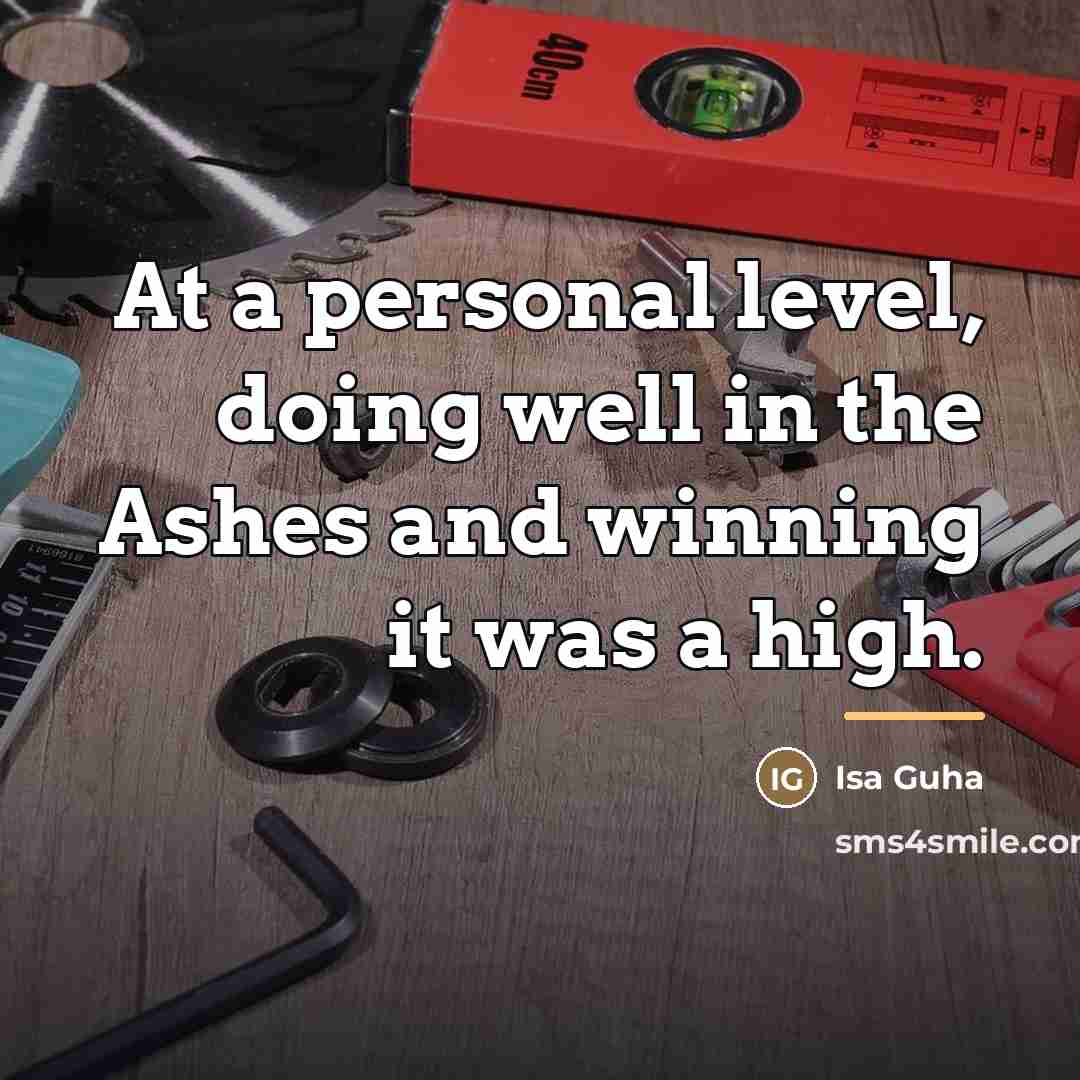 “At a personal level, doing well in the Ashes and…” quote by Isa Guha