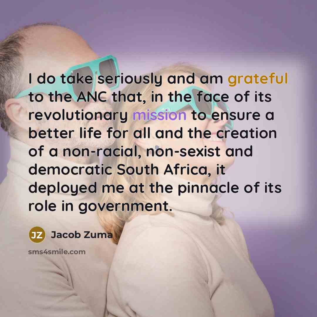 “I do take seriously and am grateful to the ANC…” quote by Jacob Zuma