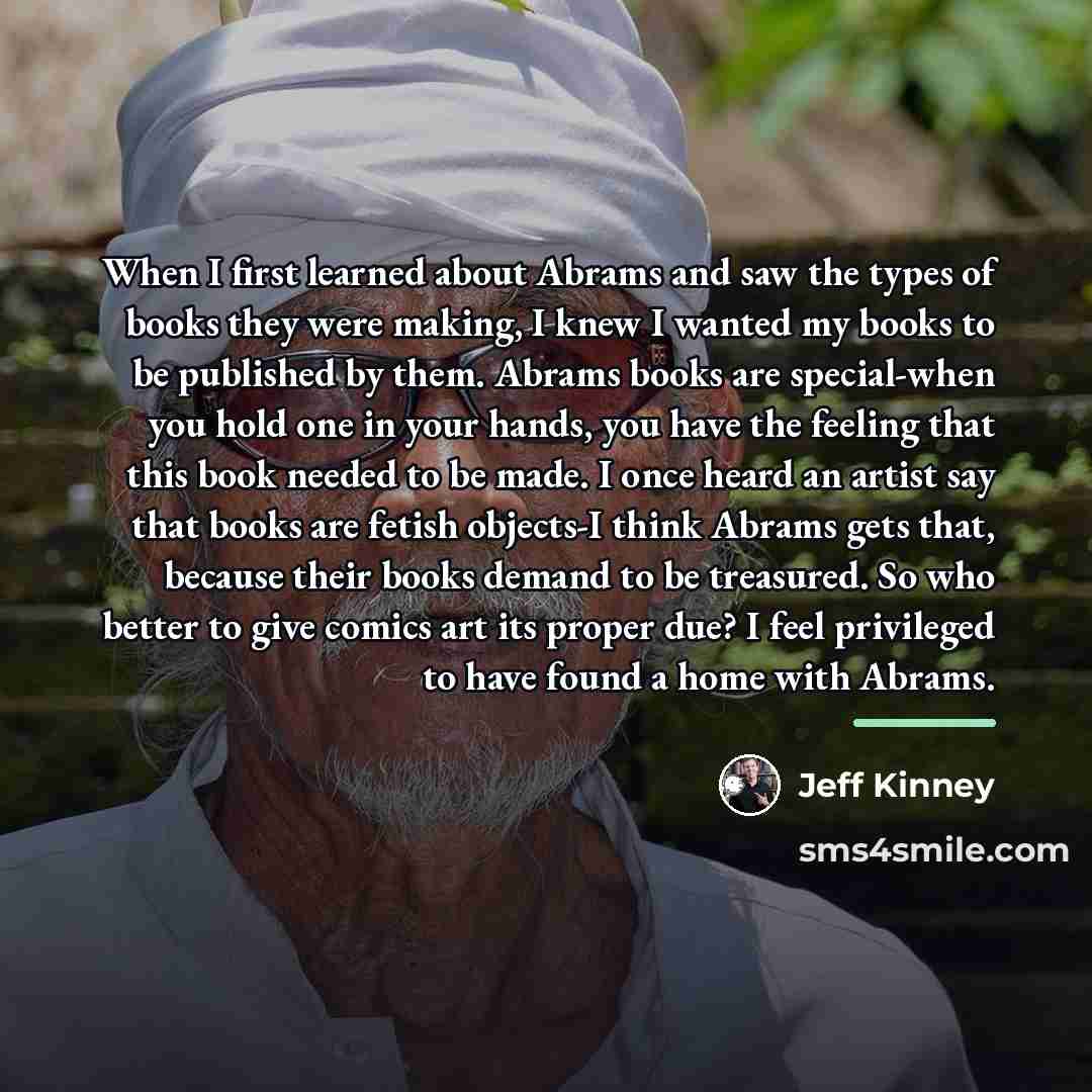 “When I first learned about Abrams and saw the types…” quote by Jeff Kinney