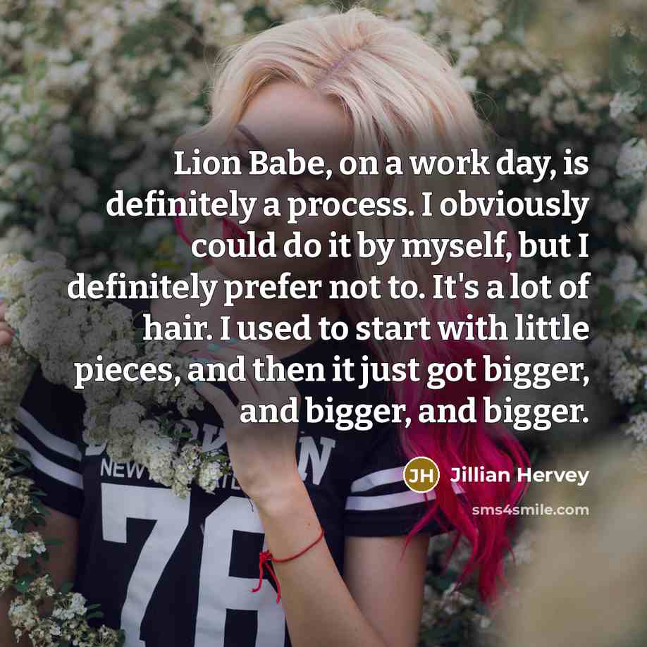 “Lion Babe, on a work day, is definitely a process.…” quote by Jillian Hervey