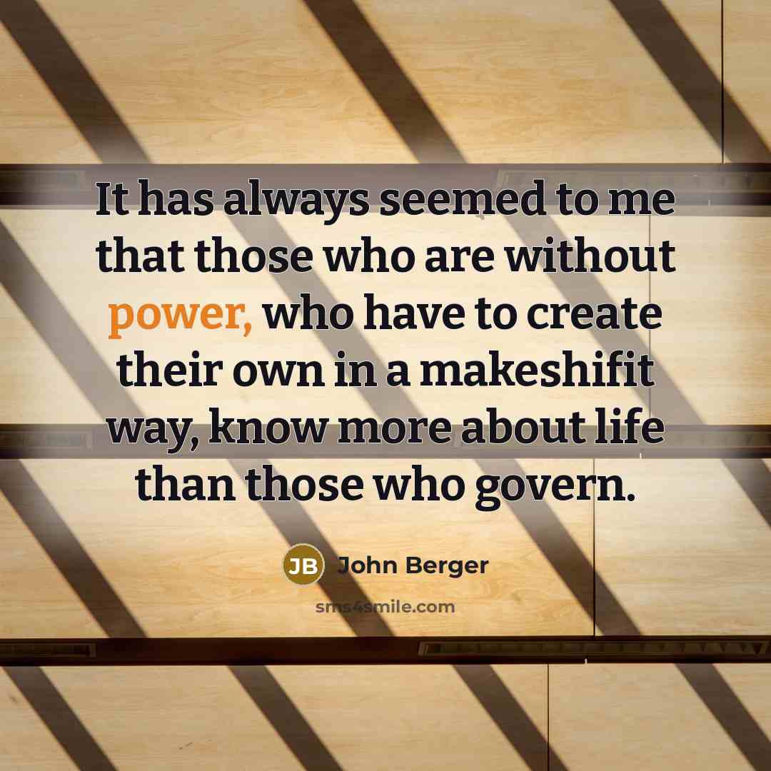 “It has always seemed to me that those who are…” quote by John Berger