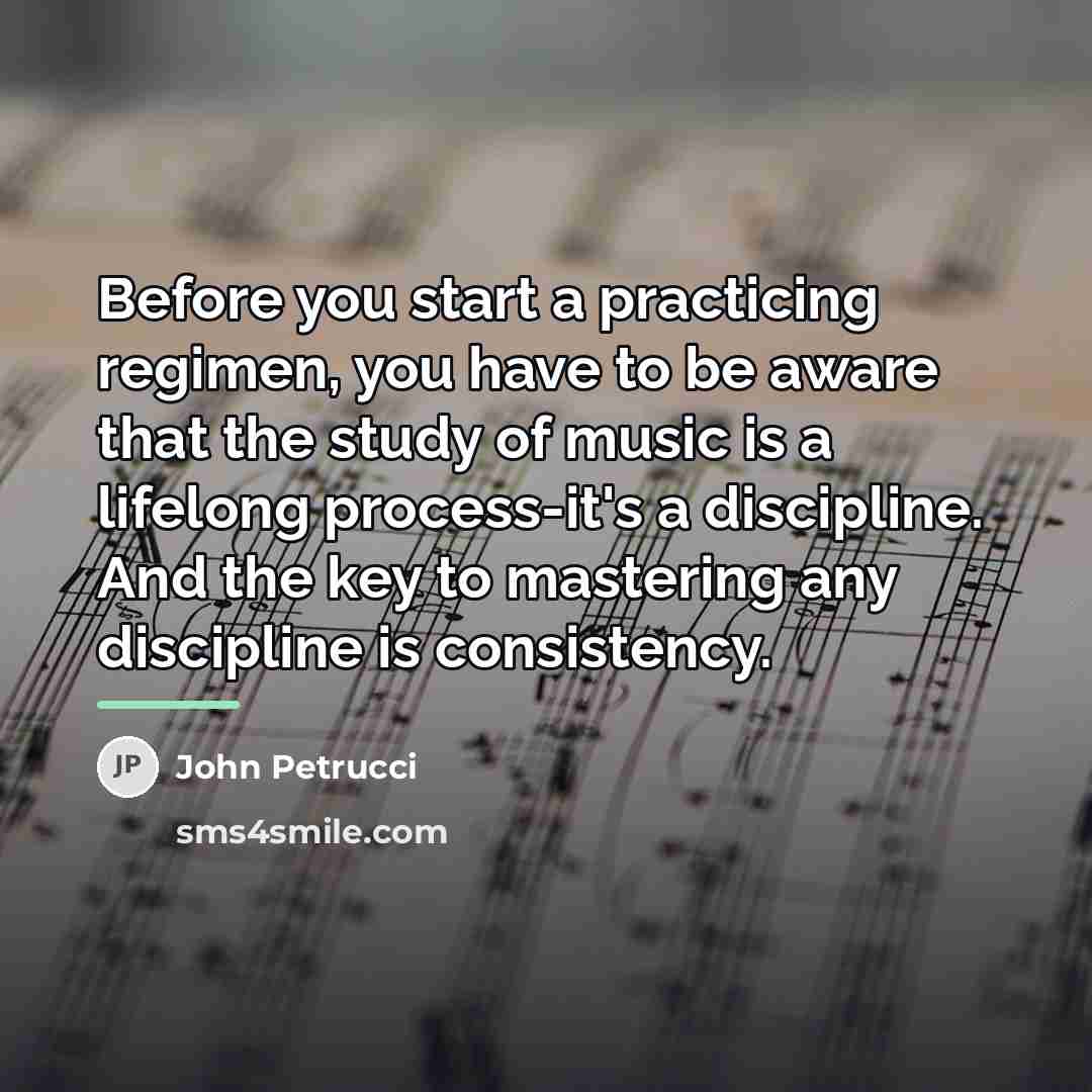 “Before you start a practicing regimen, you have to be…” quote by John Petrucci
