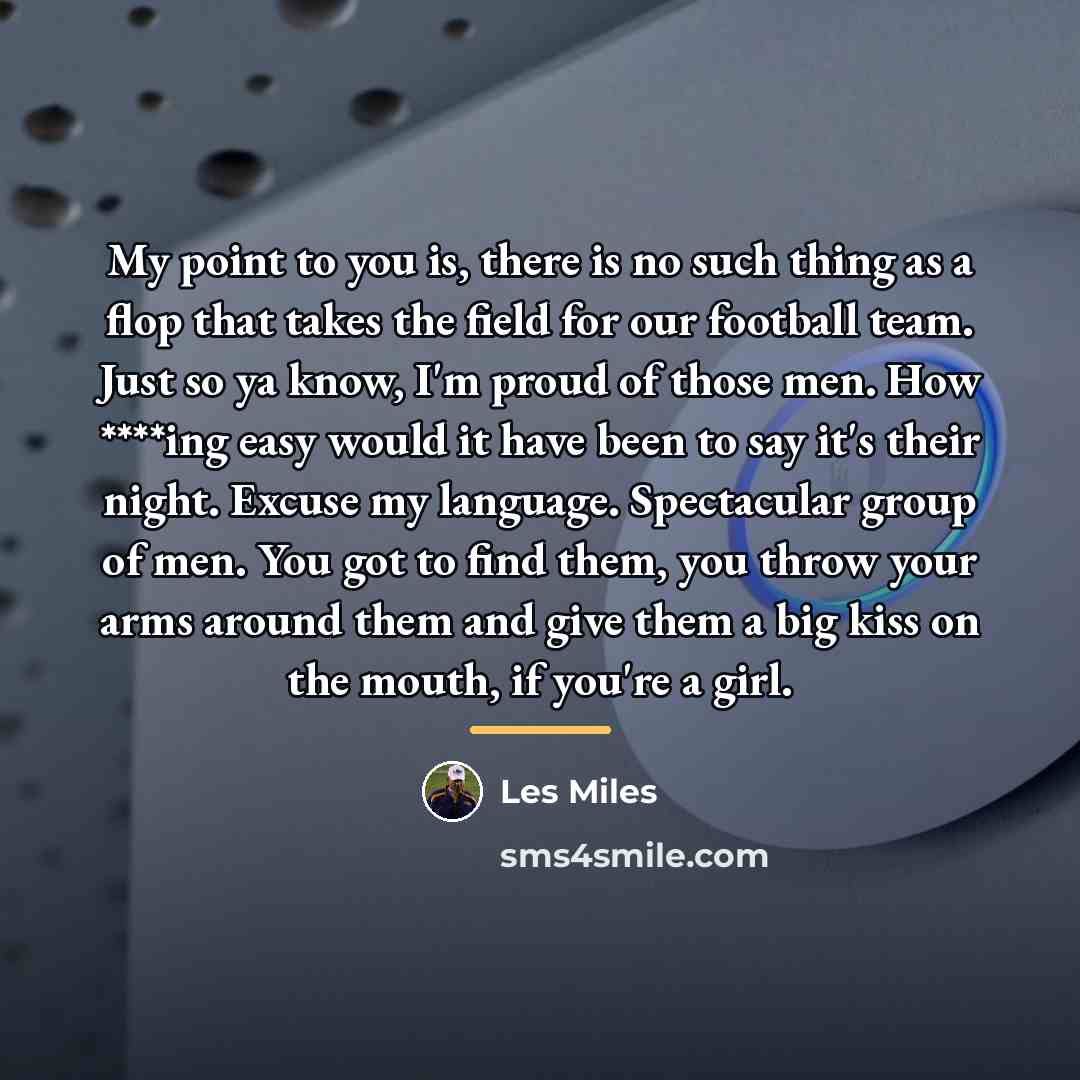 “My point to you is, there is no such thing…” quote by Les Miles