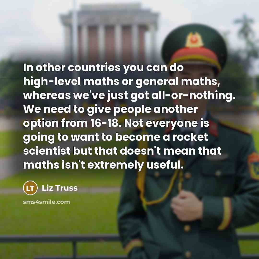 “In other countries you can do high-level maths or general…” quote by Liz Truss