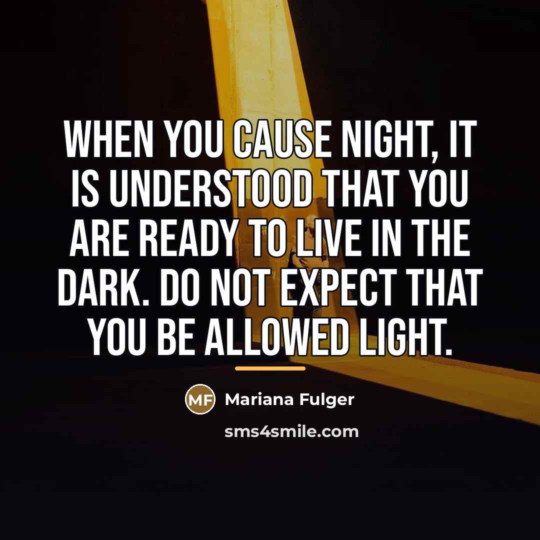 “When you cause night, it is understood that you are…” quote by Mariana Fulger