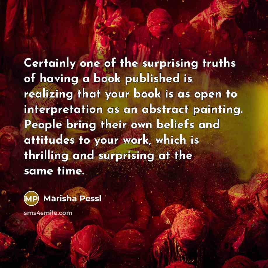 “Certainly one of the surprising truths of having a book…” quote by Marisha Pessl