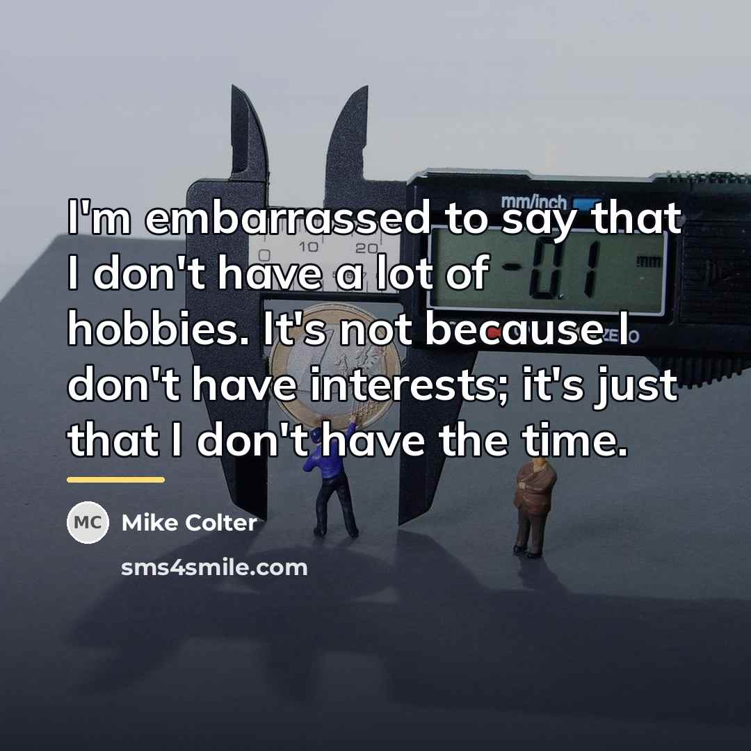 “I'm embarrassed to say that I don't have a lot…” quote by Mike Colter