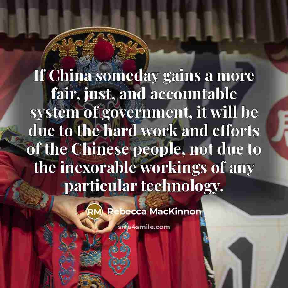 “If China someday gains a more fair, just, and accountable…” quote by Rebecca MacKinnon