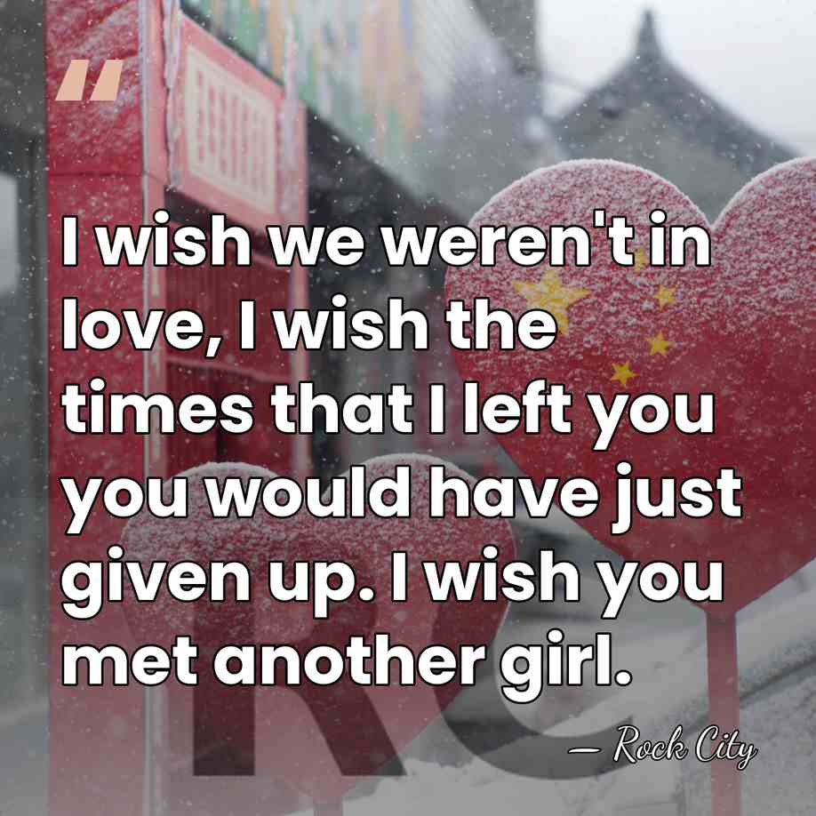 I wish we weren't in love, I wish the times that I&hellip; - Rock City