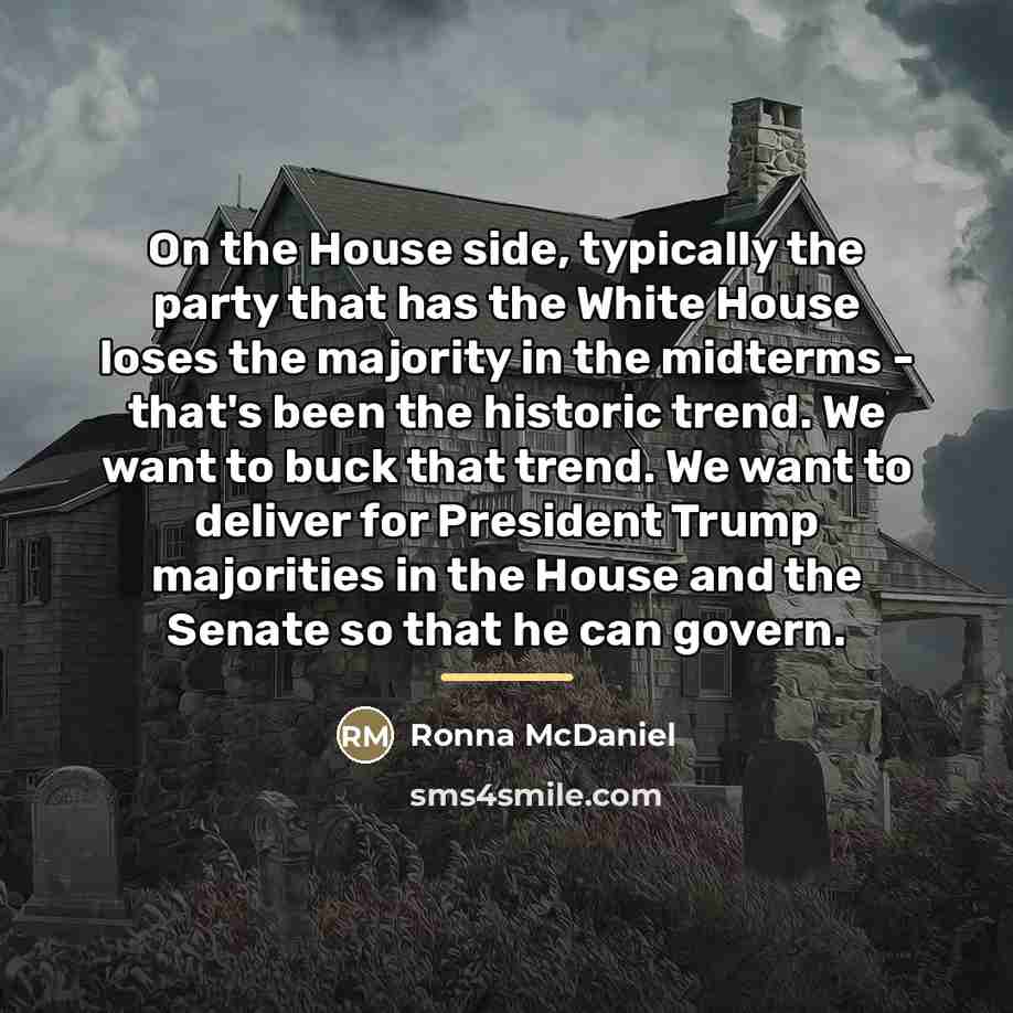 “On the House side, typically the party that has the…” quote by Ronna McDaniel