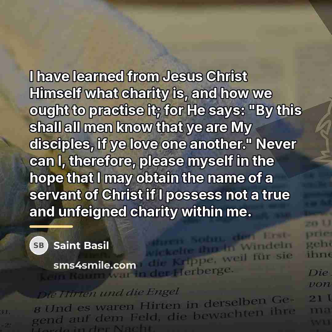 “I have learned from Jesus Christ Himself what charity is,…” quote by Saint Basil
