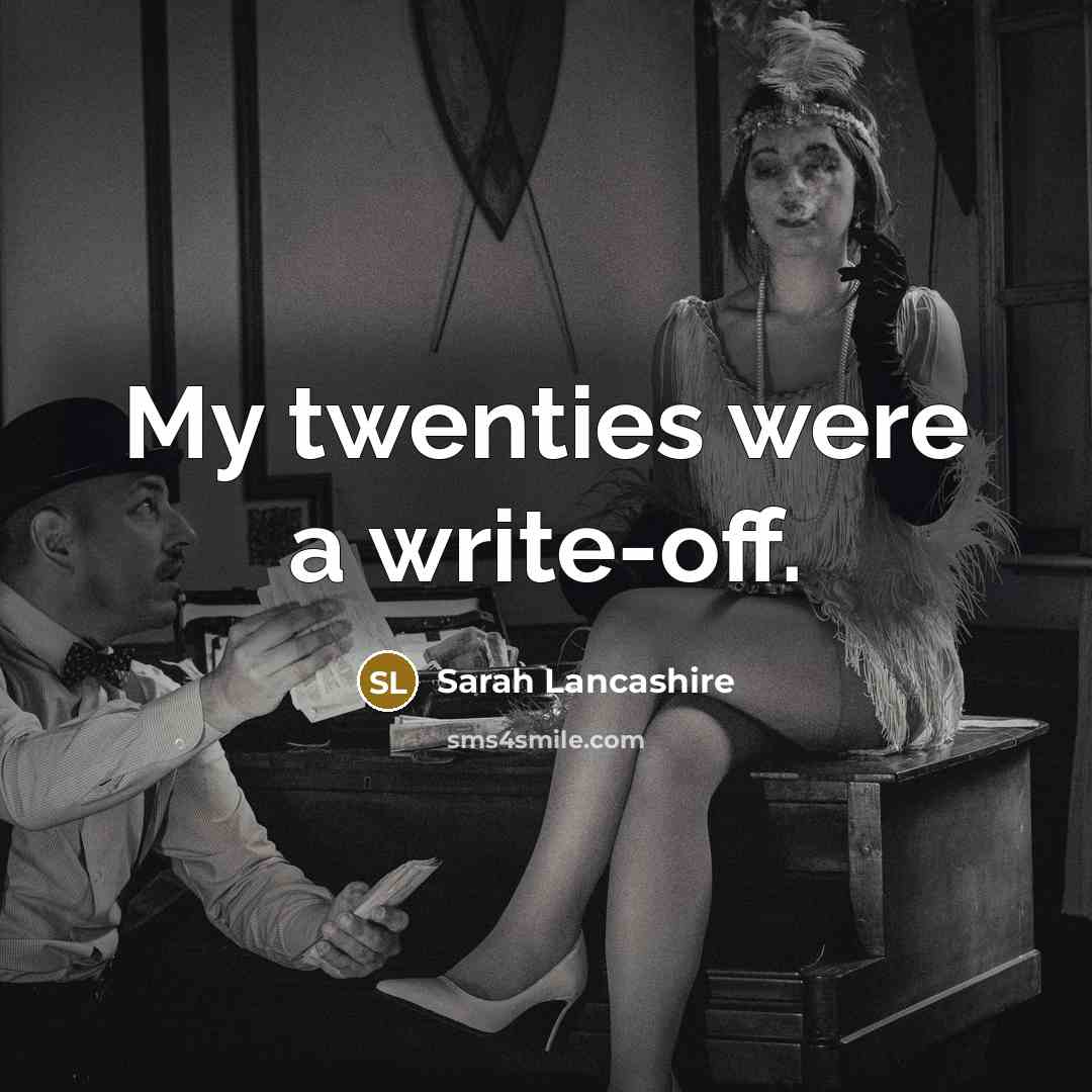 “My twenties were a write-off.…” quote by Sarah Lancashire