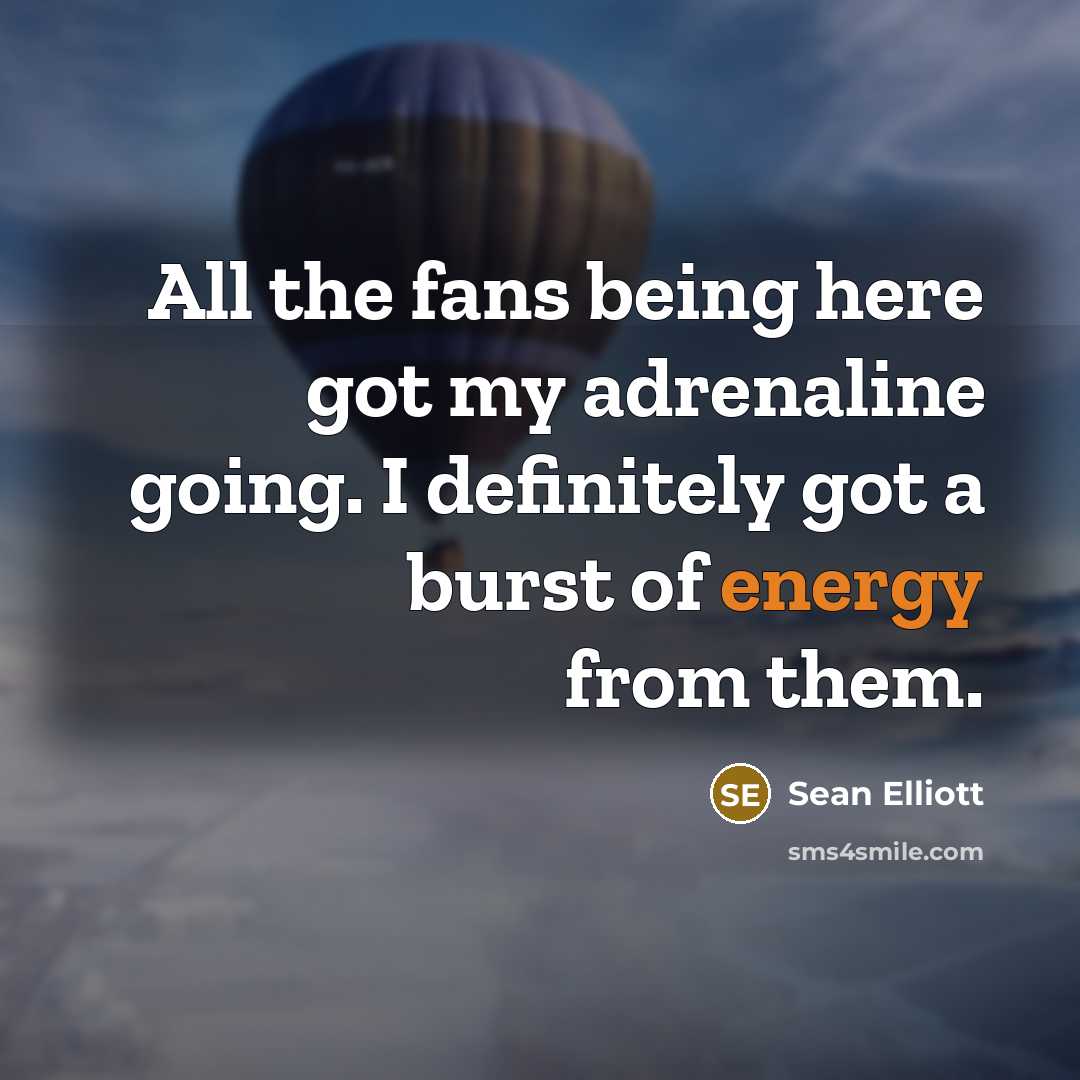 “All the fans being here got my adrenaline going. I…” quote by Sean Elliott