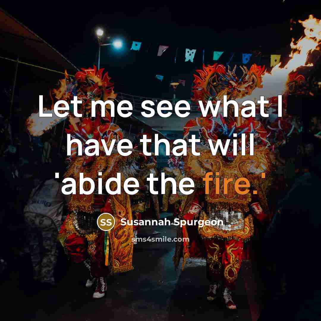 “Let me see what I have that will 'abide the…” quote by Susannah Spurgeon