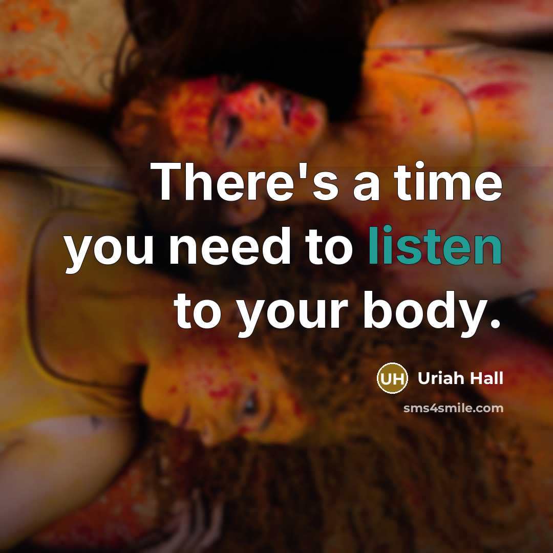 “There's a time you need to listen to your body.…” quote by Uriah Hall