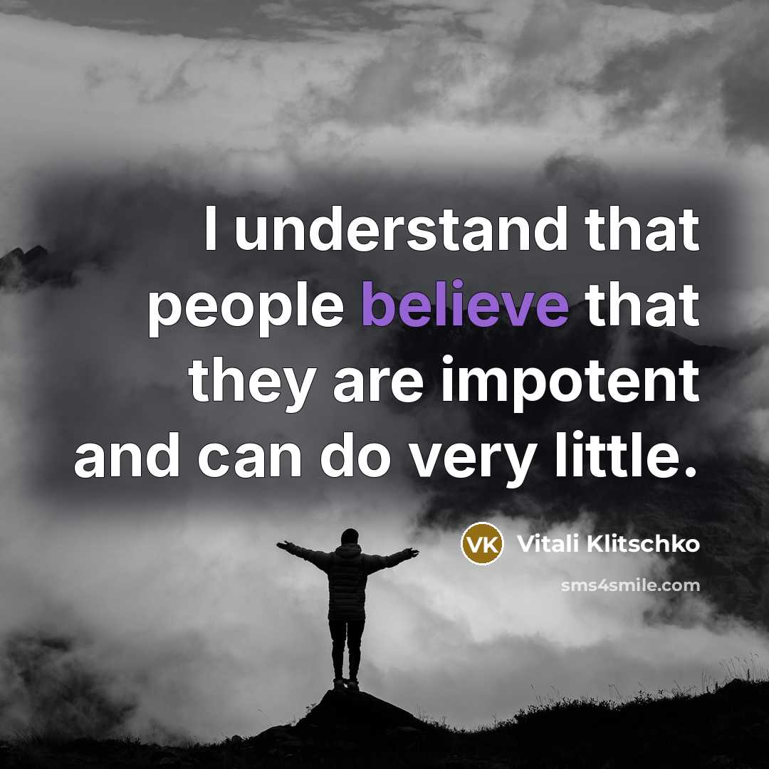 “I understand that people believe that they are impotent and…” quote by Vitali Klitschko