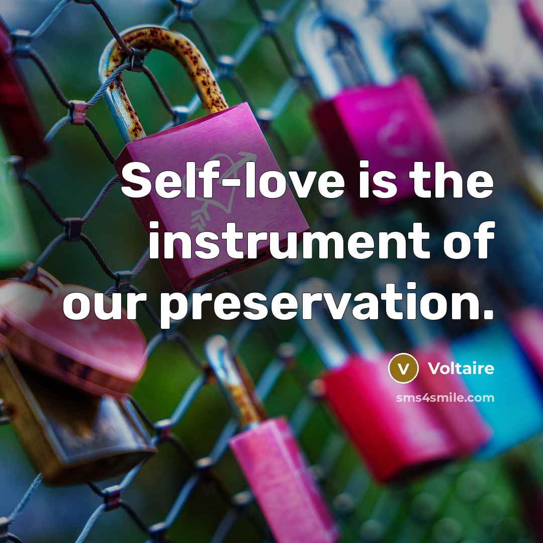 “Self-love is the instrument of our preservation.…” quote by Voltaire