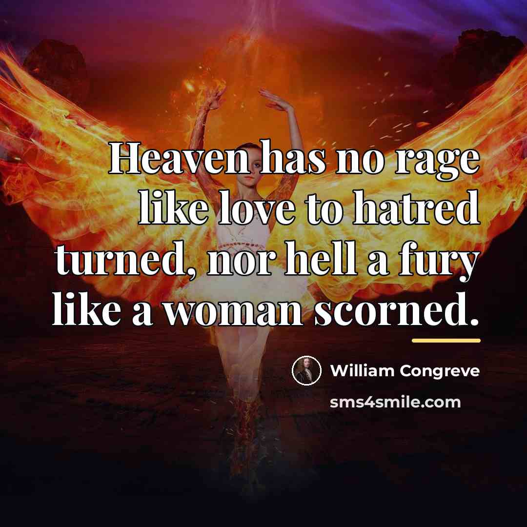 “Heaven has no rage like love to hatred turned, nor…” quote by William Congreve