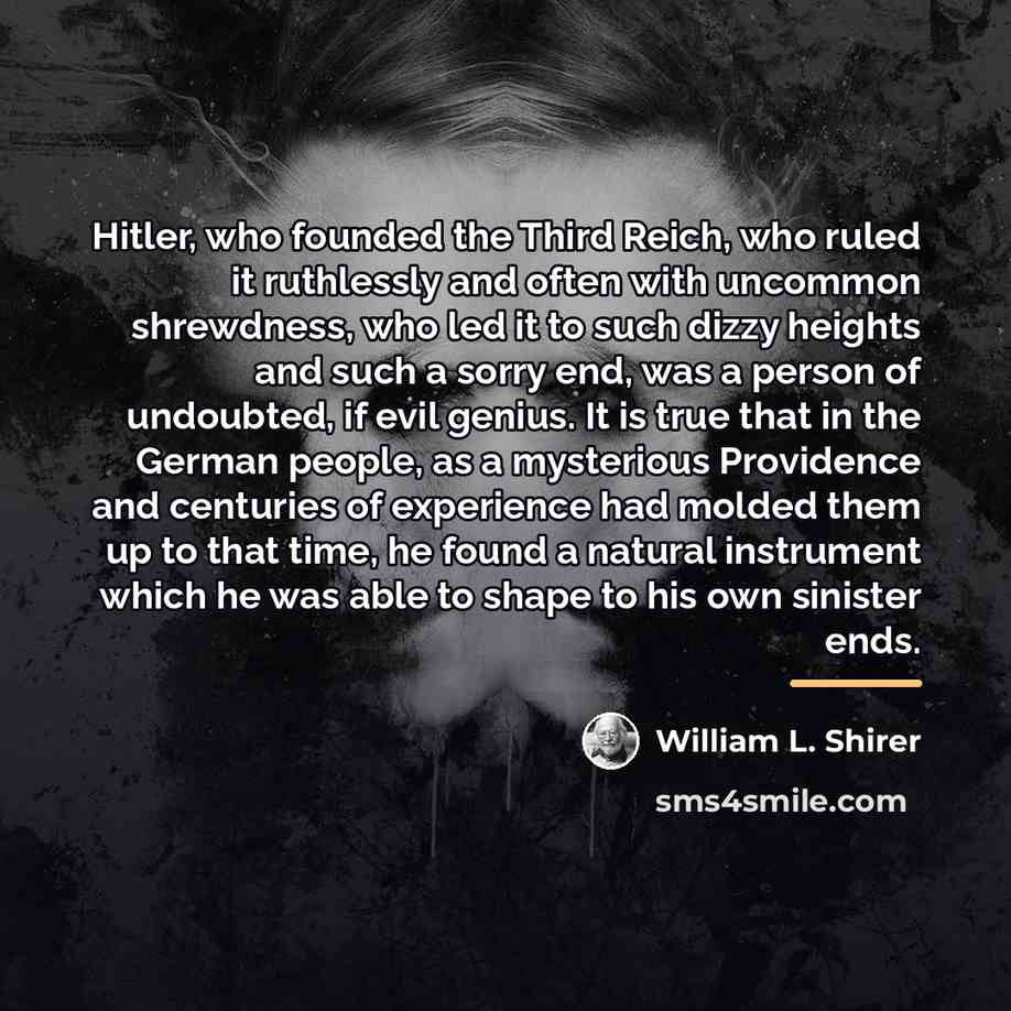 “Hitler, who founded the Third Reich, who ruled it ruthlessly…” quote by William L. Shirer