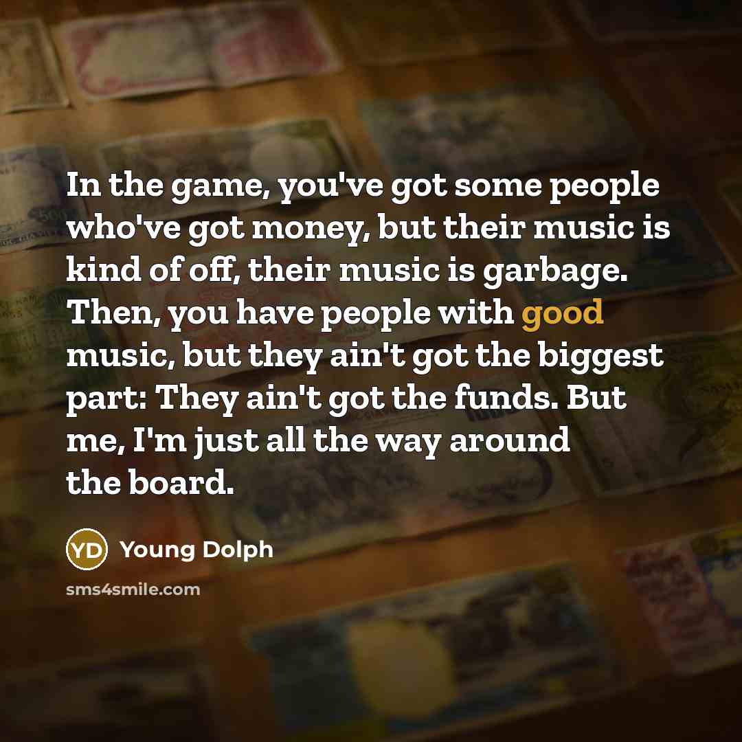 “In the game, you've got some people who've got money,…” quote by Young Dolph