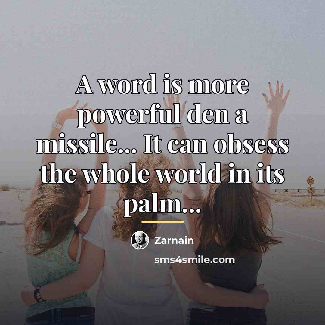 “A word is more powerful den a missile... It can…” quote by Zarnain