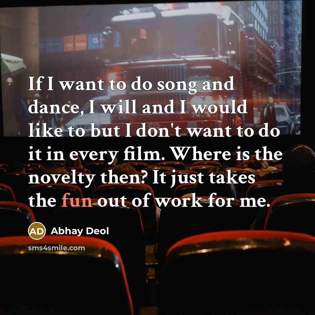 “If I want to do song and dance, I will…” quote by Abhay Deol