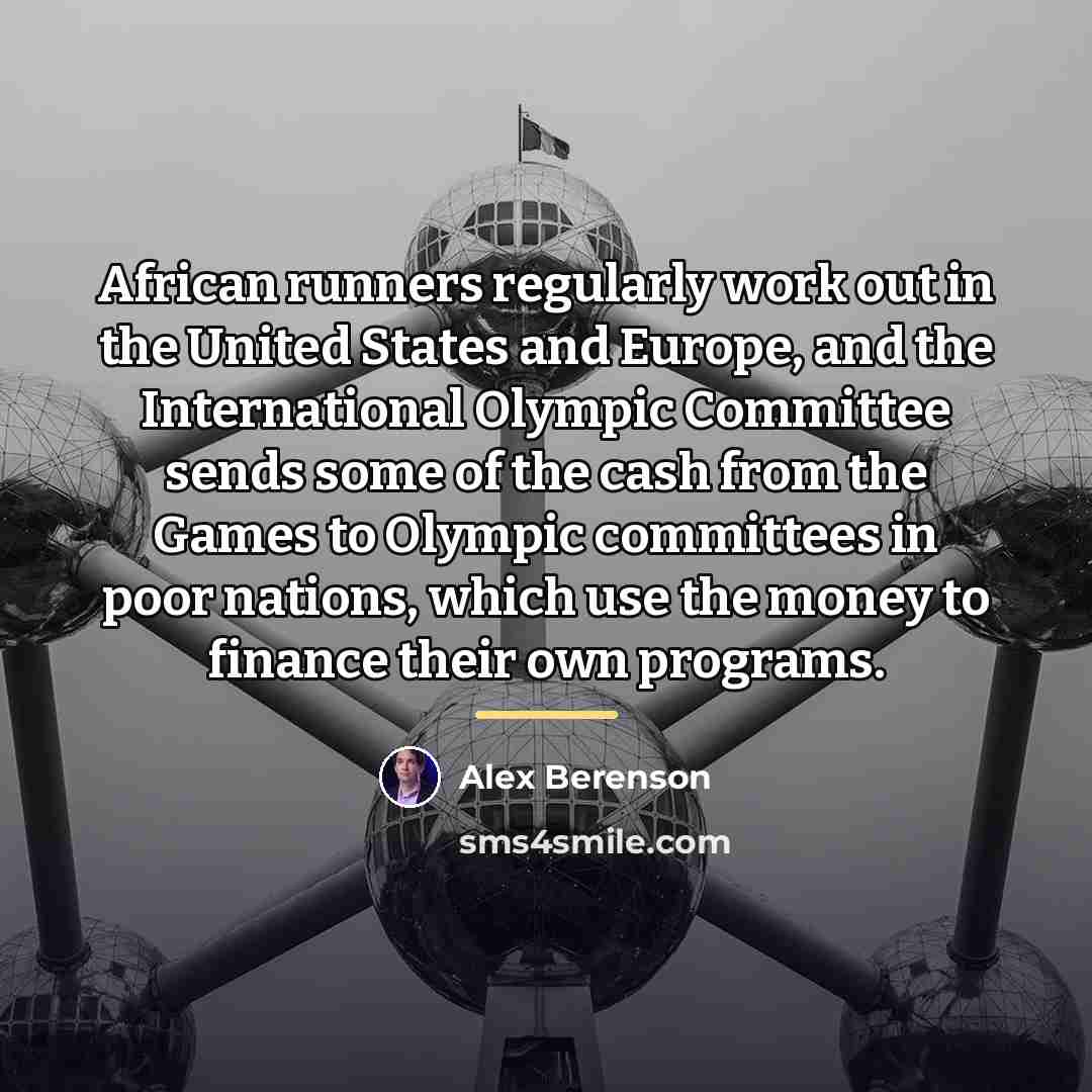 “African runners regularly work out in the United States and…” quote by Alex Berenson